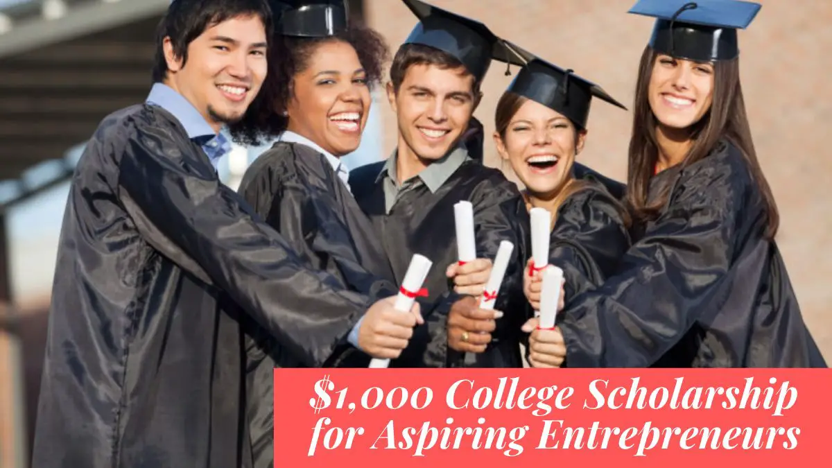 为有抱负的企业家提供1000美元大学奖学金